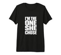 I'm THE ONE SHE Chose Bold Typography Statement Premium T-Shirt