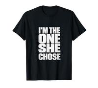 I'm THE ONE SHE Chose Bold Typography Statement T-Shirt