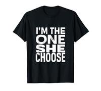 I'm THE ONE SHE Chose Bold Typography Statement T-Shirt