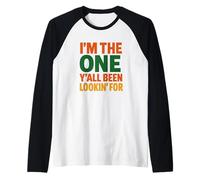 I'm The One Y'all Been Lookin' for Funny Swag Meme Raglan Baseball Tee