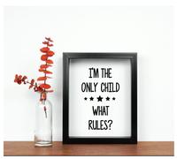 I'm The Only Child What Rules? Inspirational Quote in Frame 60 SECOND MAKEOVER Black One Size