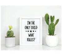 I'm The Only Child What Rules? Inspirational Quote in Frame 60 SECOND MAKEOVER White One Size
