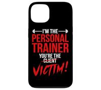 I'm The Personal Trainer You're The Client Victim Fitness Case for iPhone 13