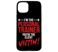 I'm The Personal Trainer You're The Client Victim Fitness Case for iPhone 15 Plus
