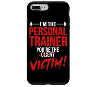 I'm The Personal Trainer You're The Client Victim Fitness Case for iPhone 7 Plus/8 Plus