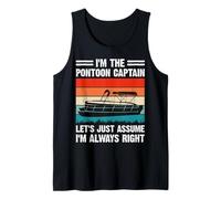 I'm The Pontoon Captain Let's Just Assume I'm Always Right Tank Top