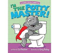 I'm the Potty Master: Easy Potty Training in Just Days! (Brave Kids Press)