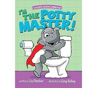 I'm the Potty Master: Easy Potty Training in Just Days (Louie's Little Lessons)