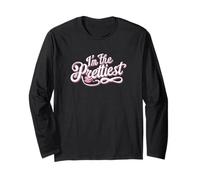 I'm The Pretty one. Funny Quote, Long Sleeve T-Shirt