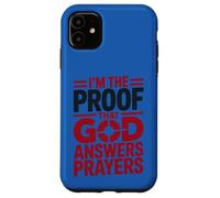 I'm The Proof God Answers Prayers Christian Faith Case for iPhone 11