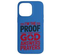 I'm The Proof God Answers Prayers Christian Faith Case for iPhone 14 Pro Max