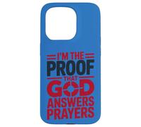 I'm The Proof God Answers Prayers Christian Faith Case for iPhone 15 Pro