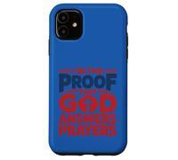 I'm The Proof God Answers Prayers Christian Faith Design Case for iPhone 11