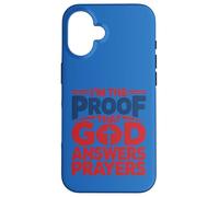 I'm The Proof God Answers Prayers Christian Faith Design Case for iPhone 16