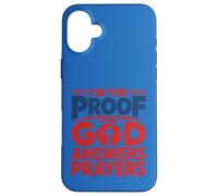 I'm The Proof God Answers Prayers Christian Faith Design Case for iPhone 16 Plus