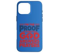 I'm The Proof God Answers Prayers Christian Faith Design Case for iPhone 16 Pro Max
