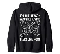 I'm The Reason Assisted Living Feels Like Home Zip Hoodie