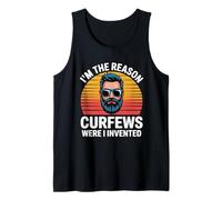 I'm THE Reason CURFEWS were I Invented Tank Top