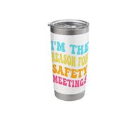 I'm The Reason for Safety Meetings Trouble Maker Colleagues Stainless Steel Insulated Tumbler