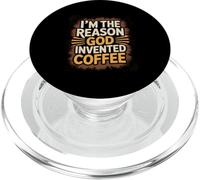 I'm The Reason God Invented Coffee Humor PopSockets PopGrip for MagSafe