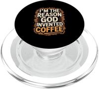 I'm The Reason God Invented Coffee Humor PopSockets PopGrip for MagSafe