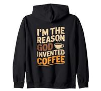 I'm The Reason God Invented Coffee Humor Zip Hoodie