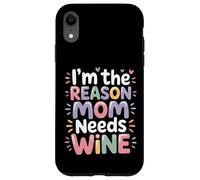 I'm The Reason Mom Needs Wine Parenting Humor Chaos - Case for iPhone XR