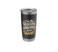 I'm The Reason Mom Needs Wine Parenting Humor Chaos - Stainless Steel Insulated Tumbler