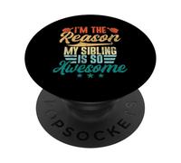 I'm The Reason My Sibling Is So Awesome Funny Brother Sister PopSockets Adhesive PopGrip