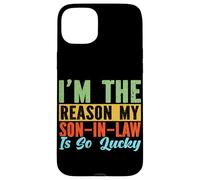 I'm The Reason My Son-In-Law Is So Lucky Mother-In-Law Mom Case for iPhone 15 Plus