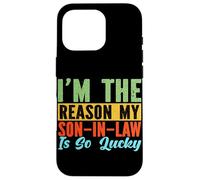 I'm The Reason My Son-In-Law Is So Lucky Mother-In-Law Mom Case for iPhone 16 Pro