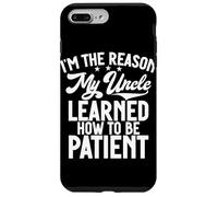 I'm The Reason My Uncle Learned How To Be Patient Case for iPhone 7 Plus/8 Plus