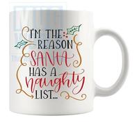 Im The Reason Santa Has A Naughty List Mug