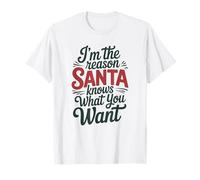 I'm The Reason Santa Knows What You Want Funny Mom T-Shirt