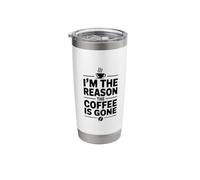 I'm The Reason The Coffee is Gone Stainless Steel Insulated Tumbler