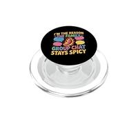 I'M THE REASON THE FAMILY GROUP CHAT STAYS SPICY PopSockets PopGrip for MagSafe