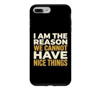 I'm The Reason We Cannot Have Nice Things Prankster Case for iPhone 7 Plus/8 Plus