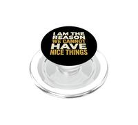 I'm The Reason We Cannot Have Nice Things Prankster PopSockets PopGrip for MagSafe