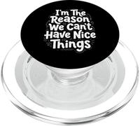 I'm The Reason We Can't Have Nice Things Funny Mom PopSockets PopGrip for MagSafe