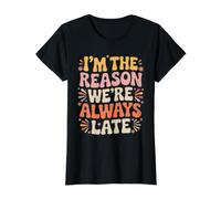 I'm The Reason We're Always Late Delay Punctual Jokes - Value Graphic T-Shirt, Women, Black, M