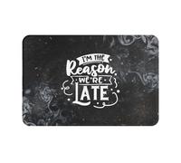 I'M The Reason We'Re Late Floor Mats Soft Bathmat Low Profile Bath Rug For Kitchen Entrance Shower 40X60Cm