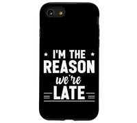 I'm The Reason We're Late Proud Excuses Sarcasm - Case for iPhone SE (2020) / 7/8