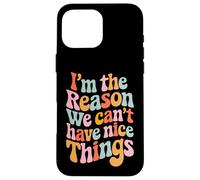 I'm The Reason Why We Can't Have Nice Things groovy style Case for iPhone 16 Pro Max