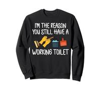 Im The Reason You Still Have A Working Toilet Custodian Sweatshirt