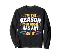 I'm The Reason Your Fridge Has Art On It Funny Mom Dad Sweatshirt
