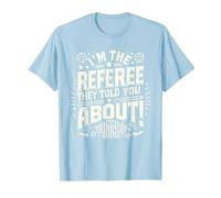 I'm The Referee They Told You About Funny Referee T-Shirt, Men, Baby Blue, Large