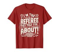 I'm The Referee They Told You About Funny Referee T-Shirt, Men, Cranberry Red, Small