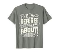 I'm The Referee They Told You About Funny Referee T-Shirt, Men, Olive Heather, X-Large