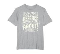 I'm The Referee They Told You About Funny Referee T-Shirt, Men's Big and Tall, Heather Grey, 2X Tall