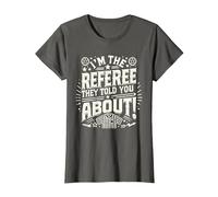 I'm The Referee They Told You About Funny Referee T-Shirt, Women, Asphalt Grey, Small